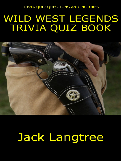 Title details for Wild West Legends Trivia Quiz Book by Jack Langtree - Available